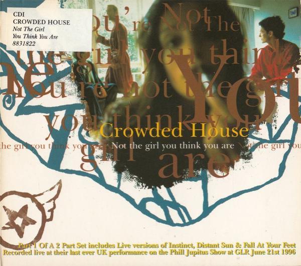 Crowded House - Not The Girl You Think You Are
