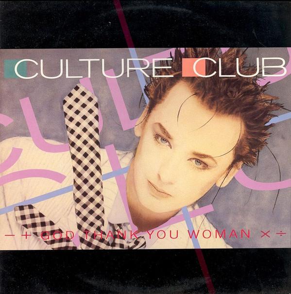 Culture Club - God Thank You Woman