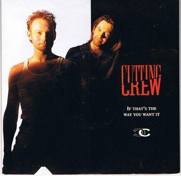 Cutting Crew - If That's The Way You Want It