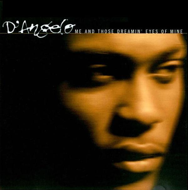 D'Angelo - Me And Those Dreamin' Eyes Of Mine