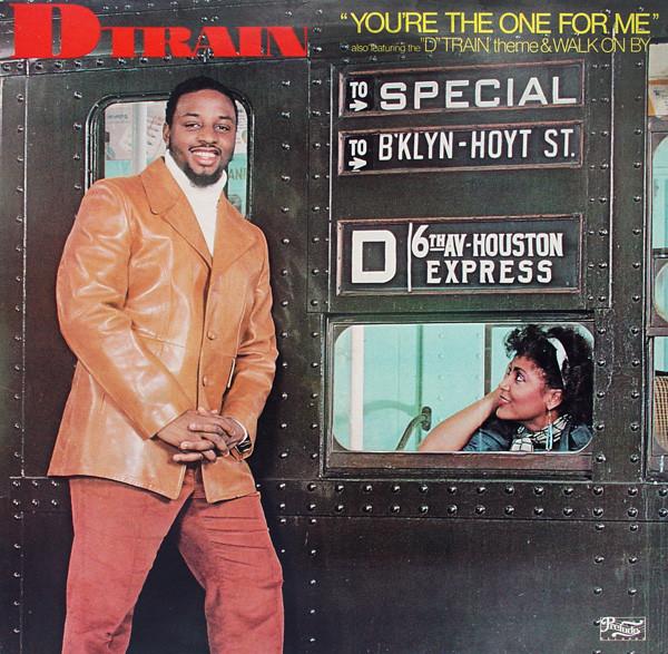 D-Train - You're The One For Me