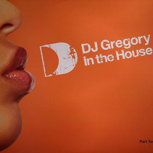 DJ Gregory - In The House (Part Two)