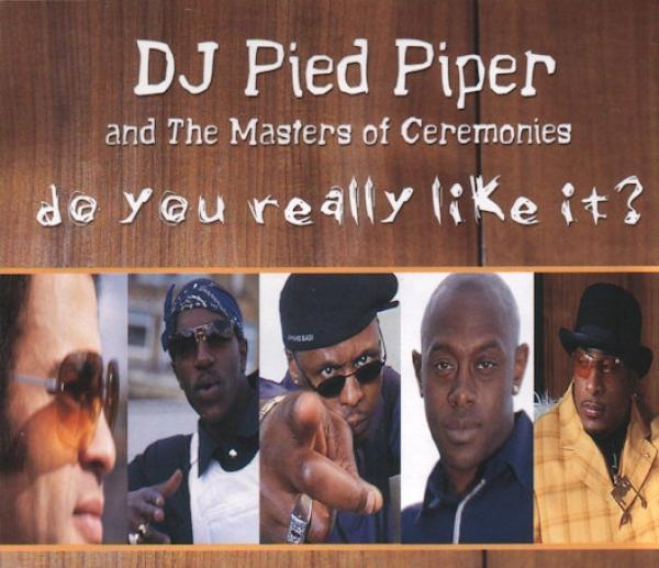 DJ Pied Piper & The Masters Of Ceremonies - Do You Really Like It?