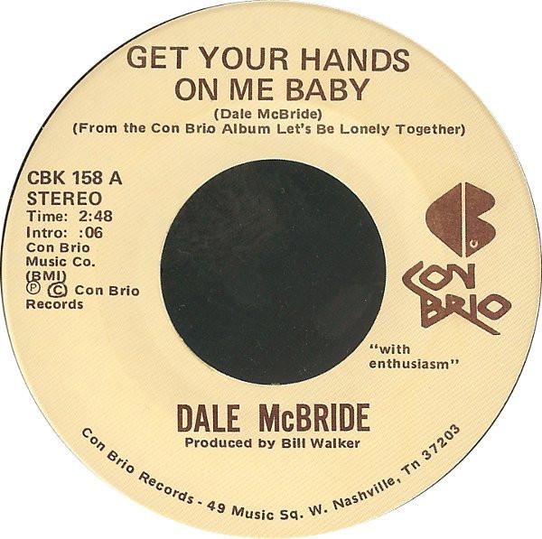 Dale McBride - Get Your Hands On Me Baby
