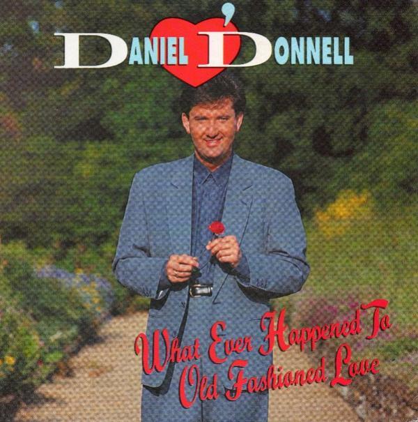 Daniel O'Donnell - What Ever Happened To Old Fashioned Love