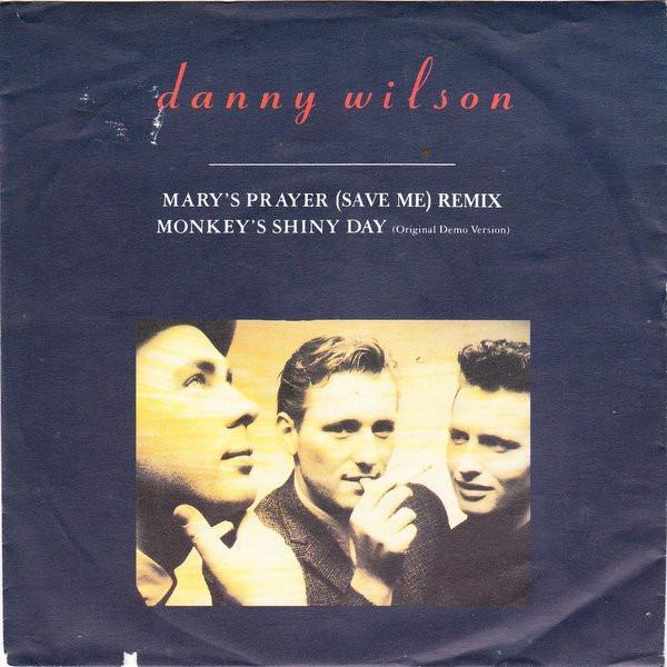 Danny Wilson (2) - Mary's Prayer (Save Me) Remix
