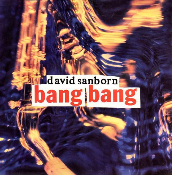 David Sanborn - Bang Bang