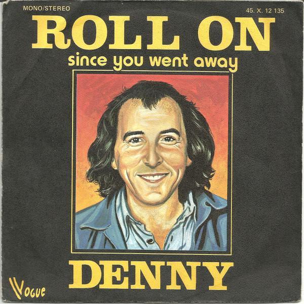 Denny (14) - Roll On / Since You Went Away