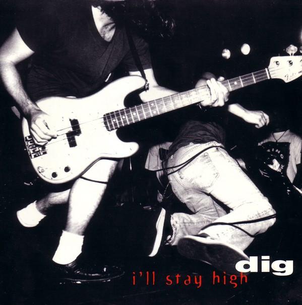 Dig - I'll Stay High