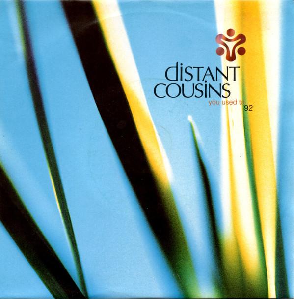 Distant Cousins - You Used To '92
