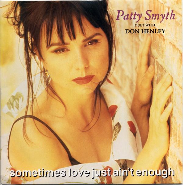 Don Henley, Patty Smyth - Sometimes Love Just Ain't Enough