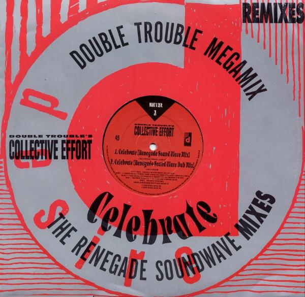 Double Trouble - Celebrate (The Renegade Soundwave Mixes) / The Double Trouble Mega Mix