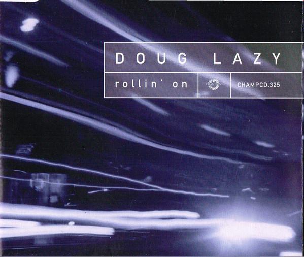 Doug Lazy - Rollin' On