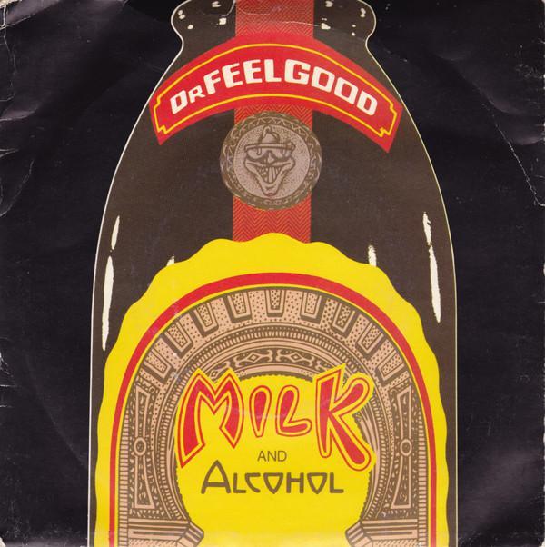 Dr. Feelgood - Milk And Alcohol