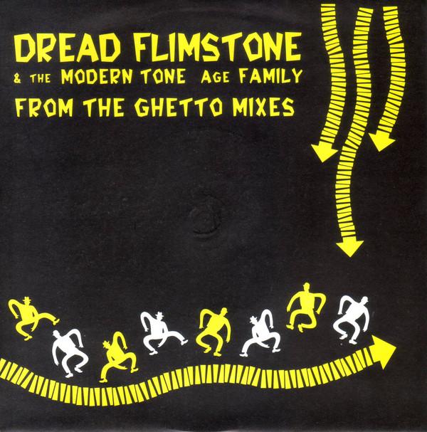 Dread Flimstone And The Modern Tone Age Family - From The Ghetto Mixes