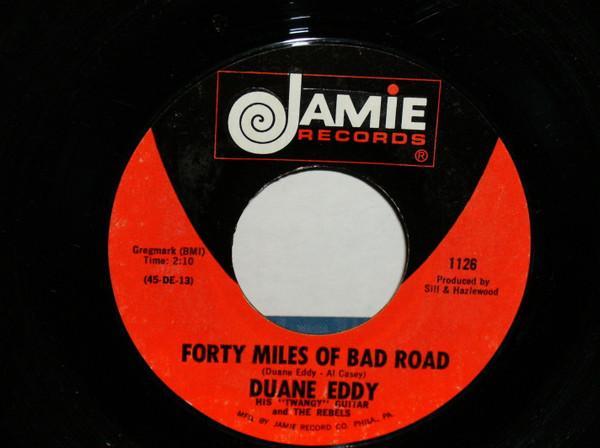 Duane Eddy And The Rebels - Forty Miles Of Bad Road / The Quiet Three