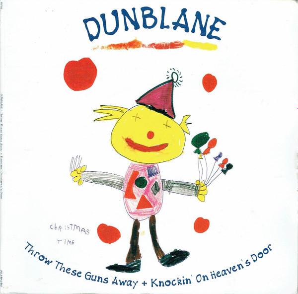 Dunblane - Throw These Guns Away + Knockin' On Heaven's Door