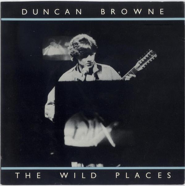 Duncan Browne - The Wild Places