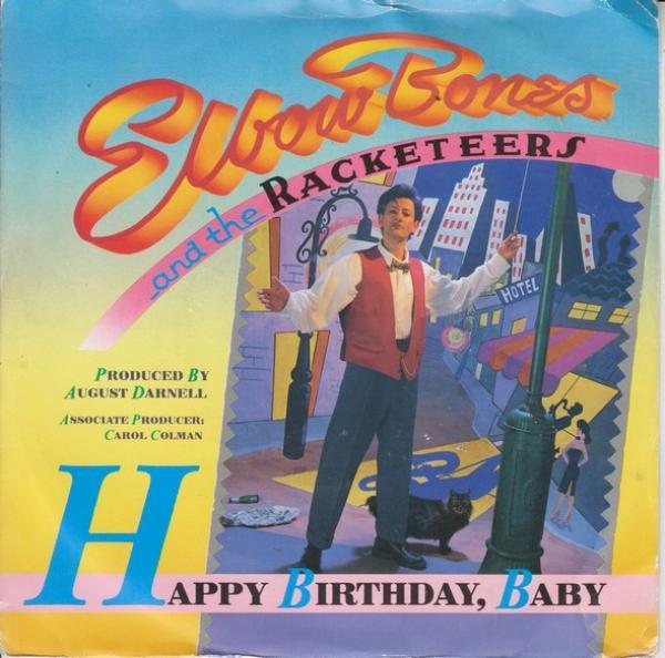 Elbow Bones And The Racketeers - Happy Birthday Baby