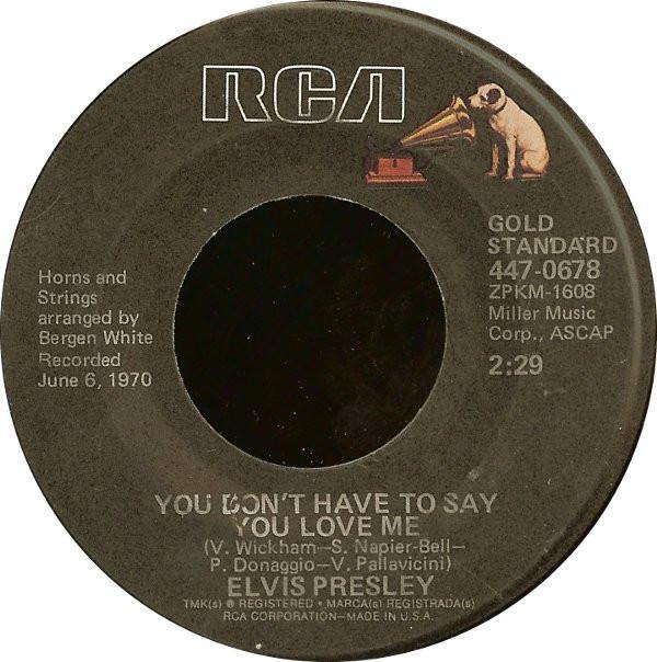 Elvis Presley - You Don't Have To Say You Love Me / Patch It Up