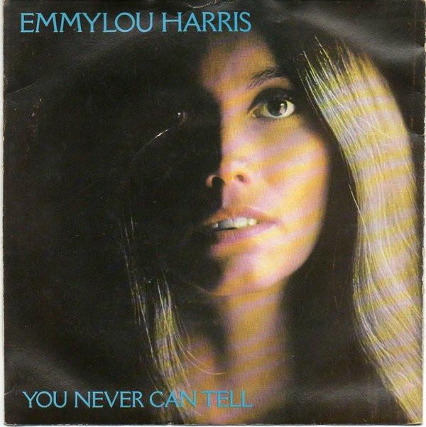 Emmylou Harris - (You Never Can Tell) C'est La Vie
