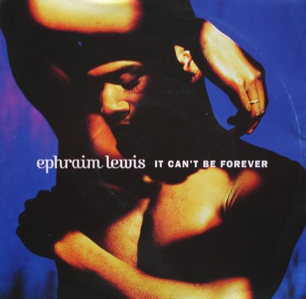 Ephraim Lewis - It Can't Be Forever / Best Of Every Year