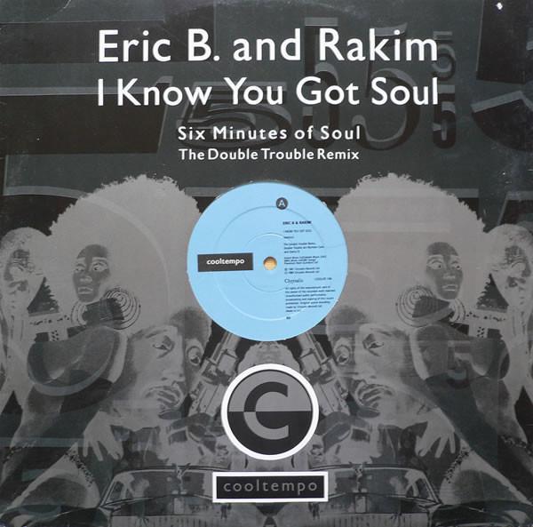 Eric B. & Rakim - I Know You Got Soul (Six Minutes Of Soul) (The Double Trouble Remix)