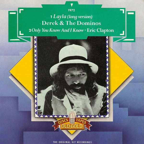 Eric Clapton, Derek & The Dominos - Layla / Only You Know And I Know