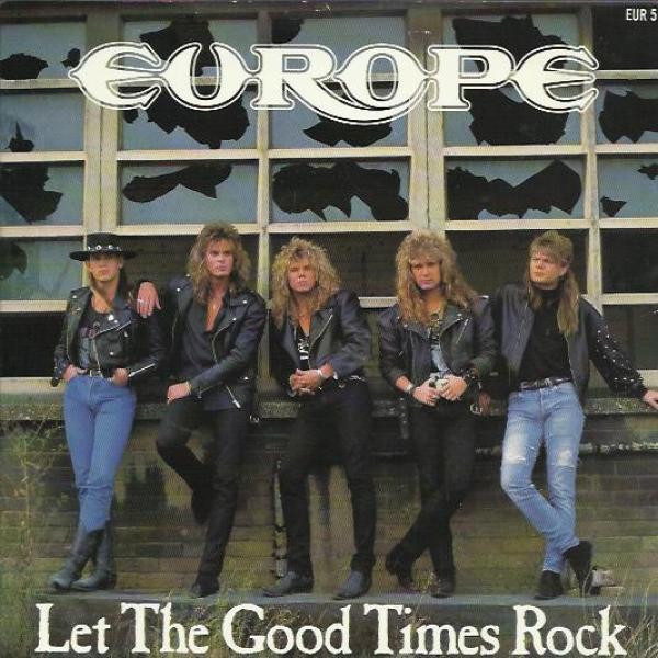 Europe (2) - Let The Good Times Rock