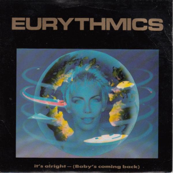 Eurythmics - It's Alright (Baby's Coming Back)