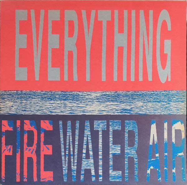 Everything - Fire, Water, Air