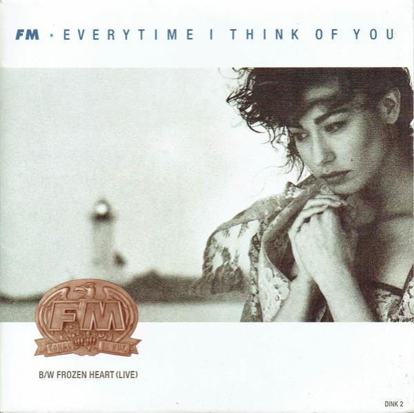 FM (6) - Everytime I Think Of You