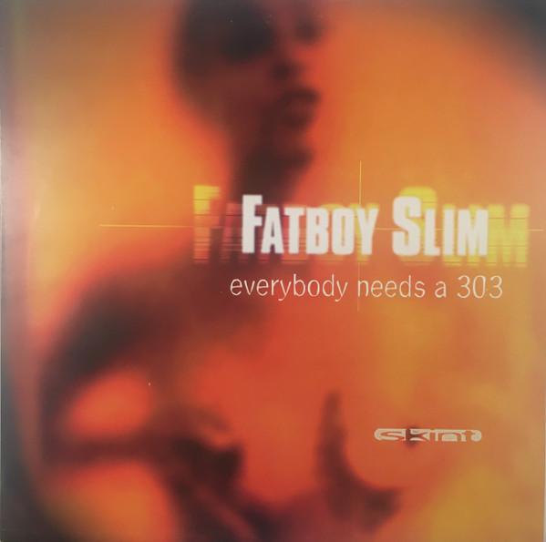 Fatboy Slim - Everybody Needs A 303