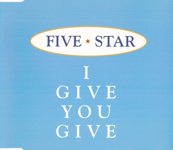 Five Star - I Give You Give