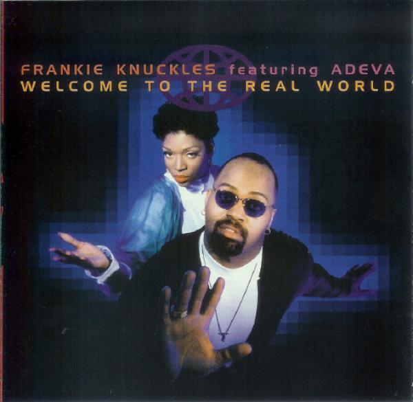 Frankie Knuckles, Adeva - Welcome To The Real World