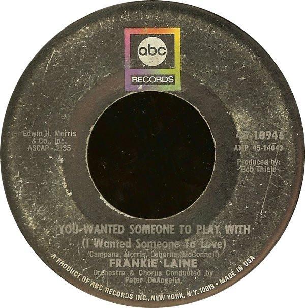 Frankie Laine - You Wanted Someone To Play With (I Wanted Someone To Love) / The Real True Meaning Of Love