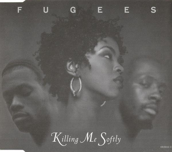 Fugees - Killing Me Softly