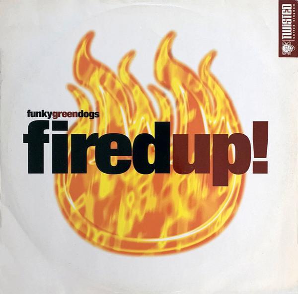 Funky Green Dogs - Fired Up!