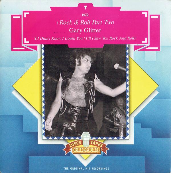Gary Glitter - Rock & Roll Part Two / I Didn't Know I Loved You (Till I Saw You Rock And Roll)