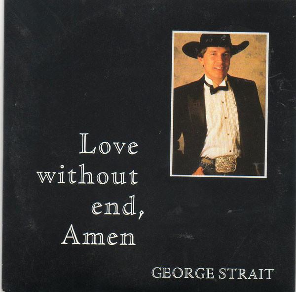 George Strait - Love Without End, Amen