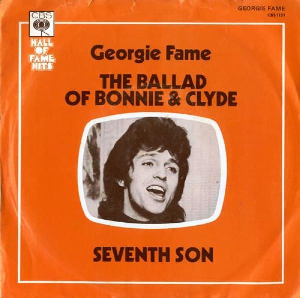 Georgie Fame - The Ballad Of Bonnie & Clyde / Seventh Son