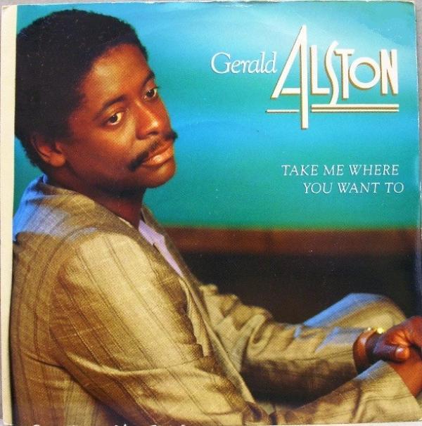 Gerald Alston - Take Me Where You Want To