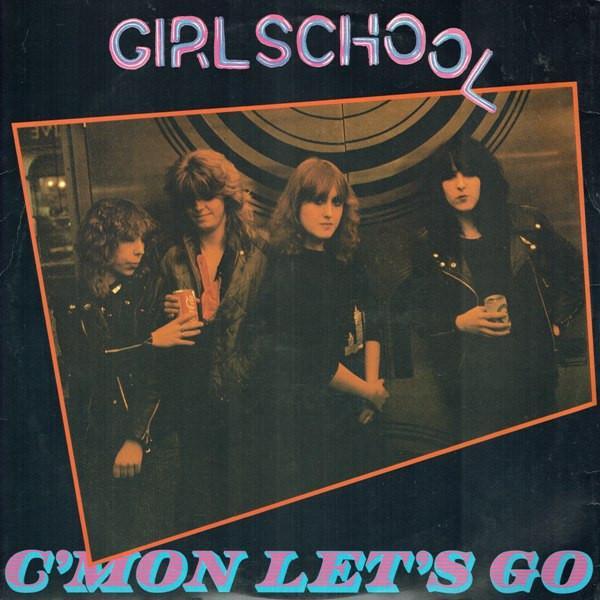 Girlschool - C'mon Let's Go