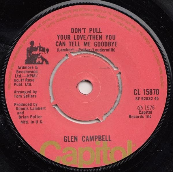 Glen Campbell - Don't Pull Your Love / Then You Can Tell Me Goodbye // I Miss You Tonight