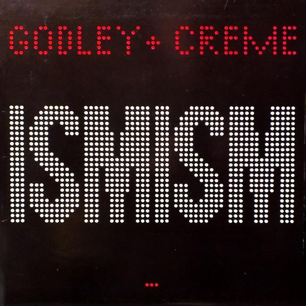 Godley & Creme - Ismism