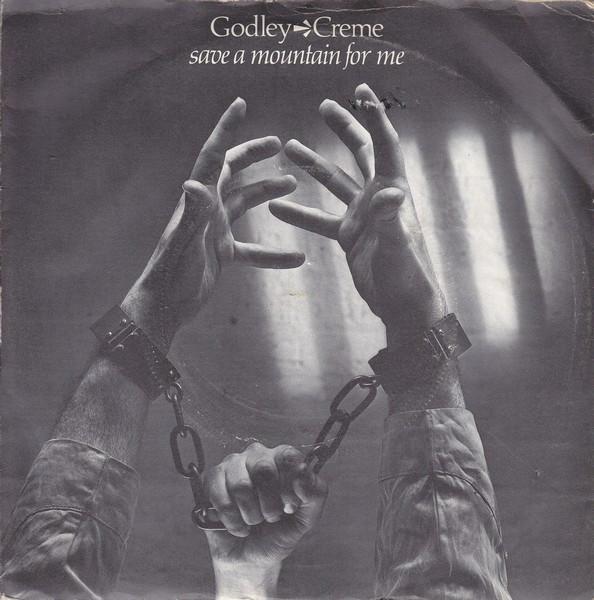 Godley & Creme - Save A Mountain For Me