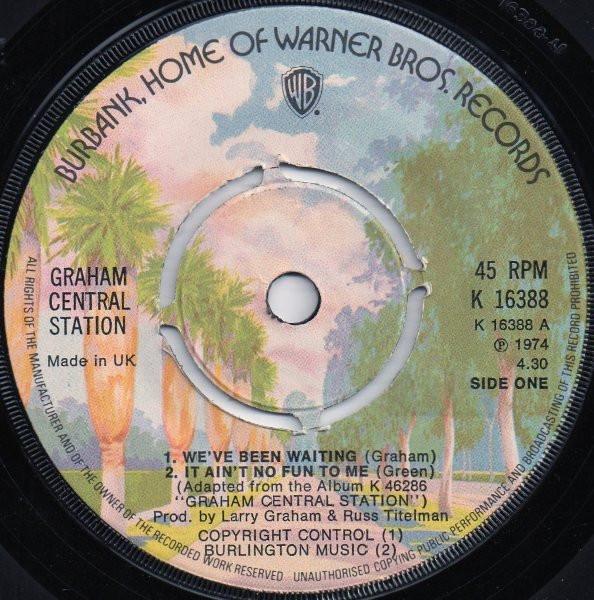 Graham Central Station - We've Been Waiting / It Ain't No Fun To Me