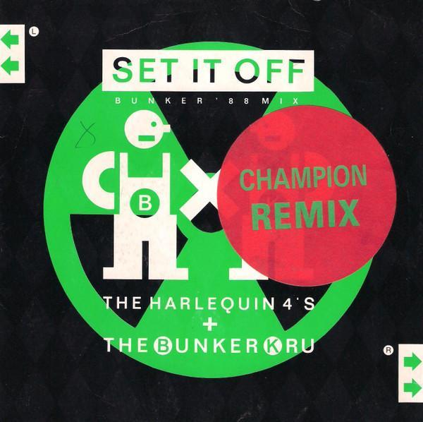 Harlequin Four's, Bunker Kru - Set It Off (Bunker '88 Mix)