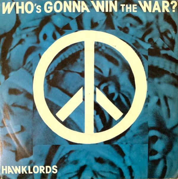 Hawklords - Who's Gonna Win The War?