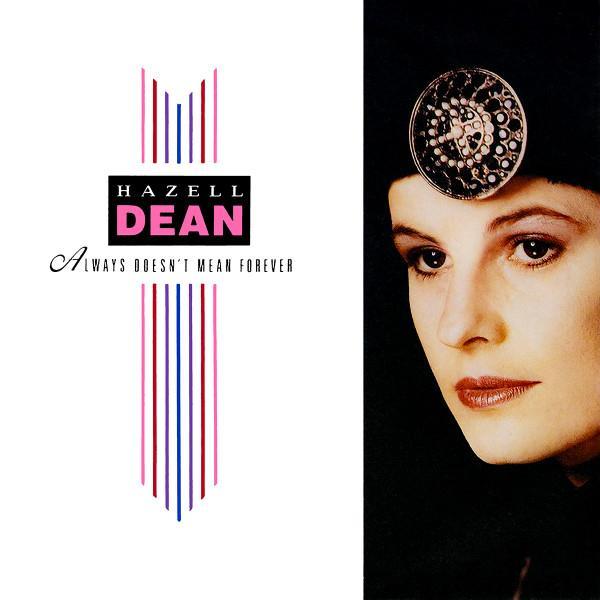 Hazell Dean - Always Doesn't Mean Forever